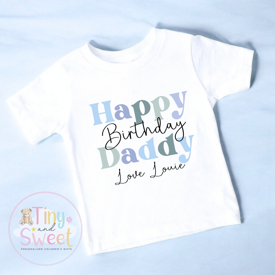 Blues &amp; Greens Personalised Happy Birthday Daddy T Shirt